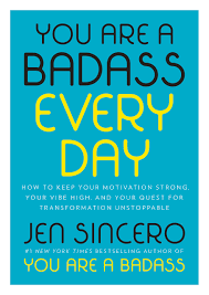 Personal Development Book - You Are a Badass Every Day by Jen Sincero